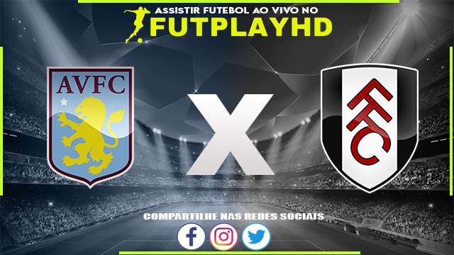 Assistir Aston Villa x Fulham 25/04/2023