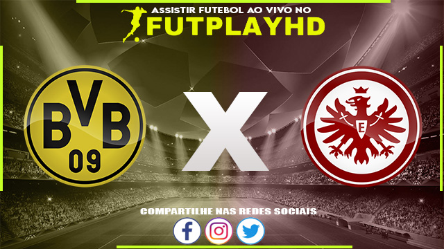 Assistir Borussia Dortmund x Eintracht Frankfurt 22/04/2023