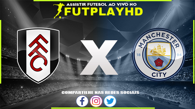 Assistir Fulham x Manchester City 30/04/2023