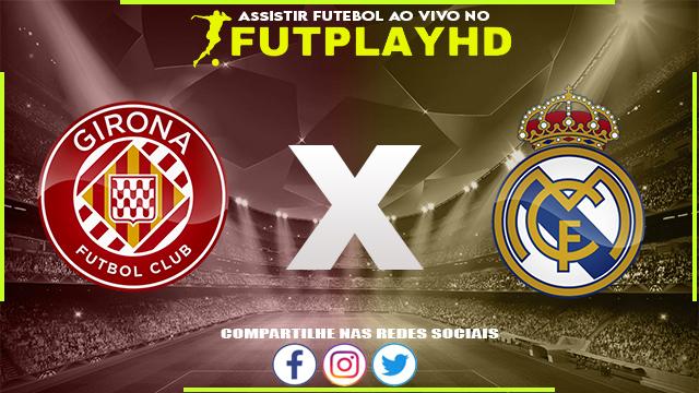 Assistir Girona x Real Madrid 25/04/2023