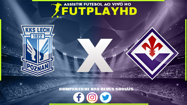 Assistir Lech Poznan x Fiorentina 13/04/2023