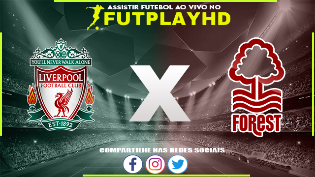 Assistir Liverpool x Nottingham Forest 22/04/2023