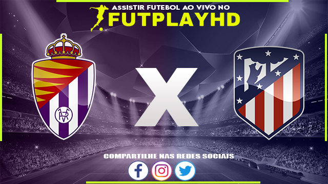 Assistir Valladolid x Atletico Madrid 30/04/2023