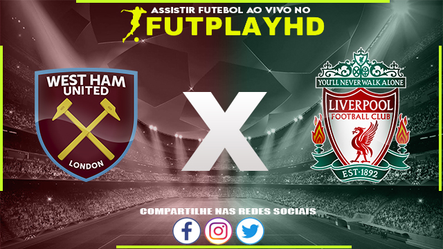 Assistir West Ham x Liverpool 26/04/2023