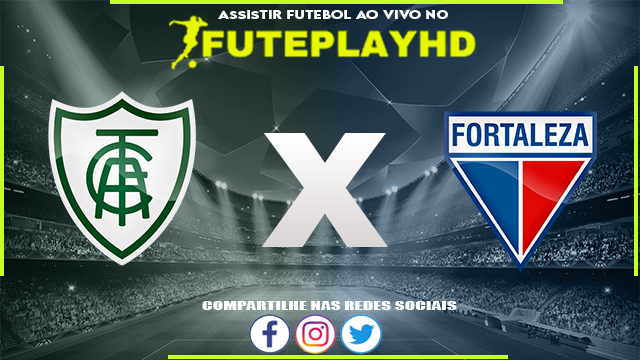 Assistir América Mineiro x Fortaleza Online HD 20/05/2023