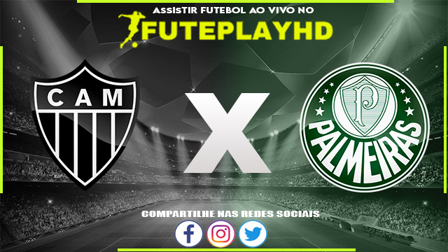 Assistir Atlético-MG x Palmeiras AO VIVO Online 28/05/2023