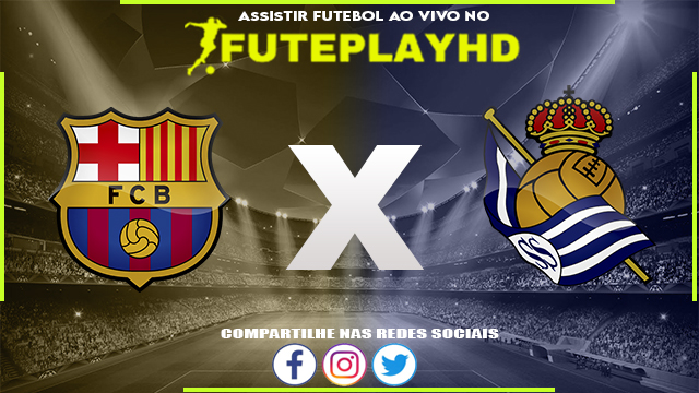 Assistir Barcelona x Real Sociedad Online HD 20/05/2023