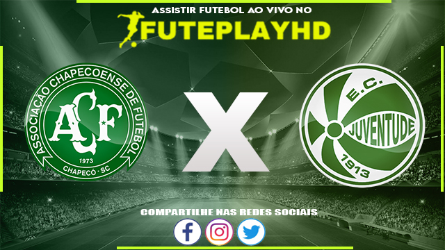 Assistir Chapecoense x Juventude Online HD 21/05/2023