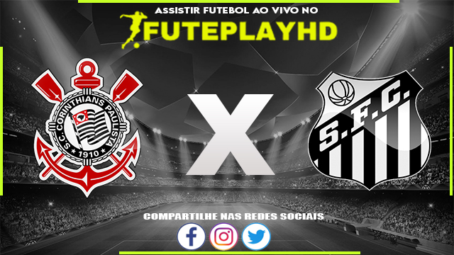 Assistir Corinthians x Santos Online HD 14/05/2023