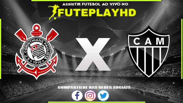 Assistir Corinthians x Atlético-MG AO VIVO Online 31/05/2023