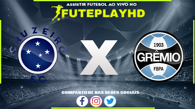 Assistir Cruzeiro x Grêmio AO VIVO Online 31/05/2023