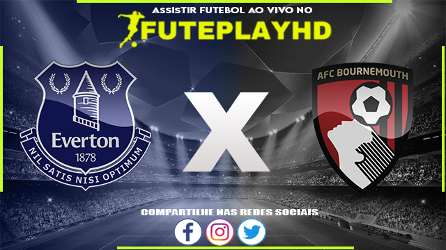 Assistir Everton x Bournemouth AO VIVO Online 28/05/2023