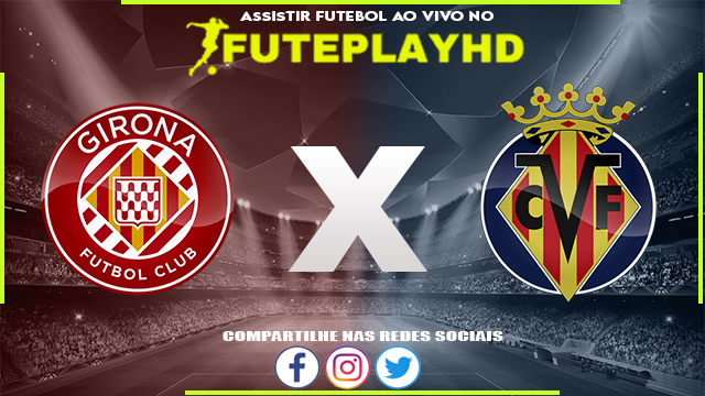 Assistir Girona x Villarreal Online HD 20/05/2023