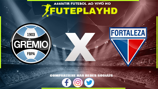 Assistir Grêmio x Fortaleza Online HD 14/05/2023