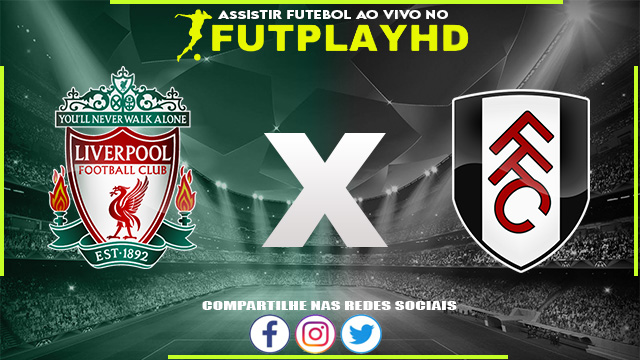 Assistir Liverpool x Fulham 03/05/2023