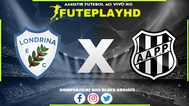 Assistir Londrina x Ponte Preta Online HD 14/05/2023