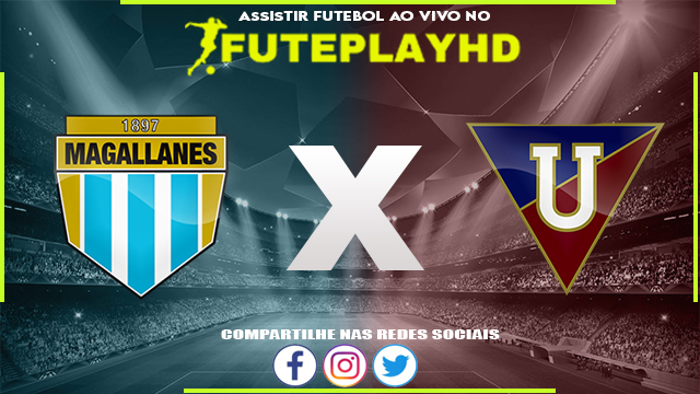 Assistir Magallanes x LDU de Quito Online HD 23/05/2023