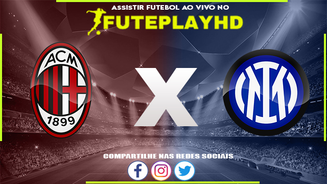 Assistir Milan x Inter de Milão Online HD 10/05/2023