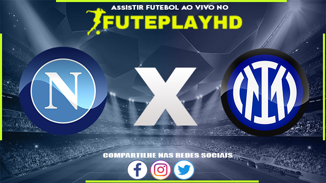 Assistir Napoli x Inter de Milão Online HD 21/05/2023