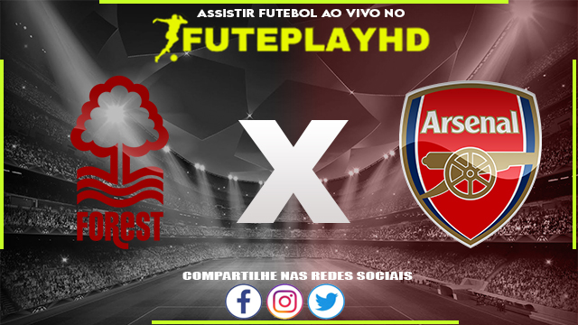 Assistir Nottingham Forest x Arsenal Online HD 20/05/2023