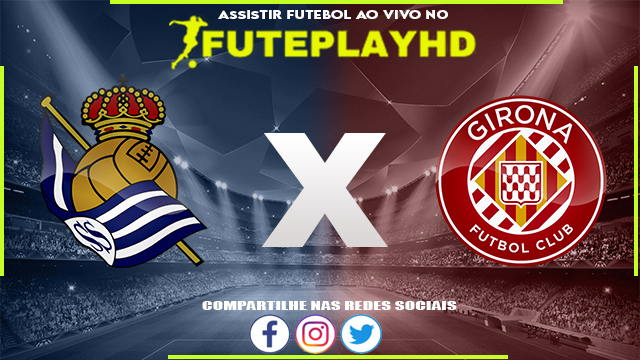 Assistir Real Sociedad x Girona Online HD 13/05/2023