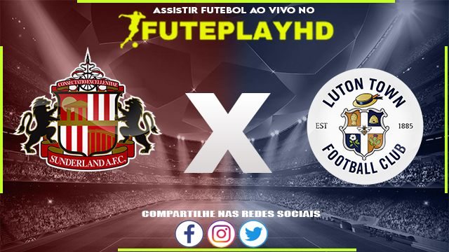 Assistir Sunderland x Luton Online HD 13/05/2023