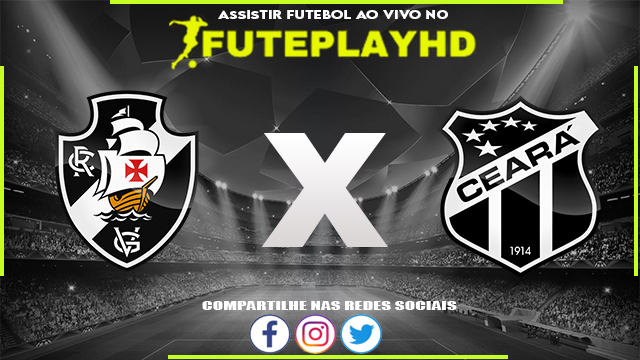 Assistir Vasco x Ceará Online HD 09/05/2023