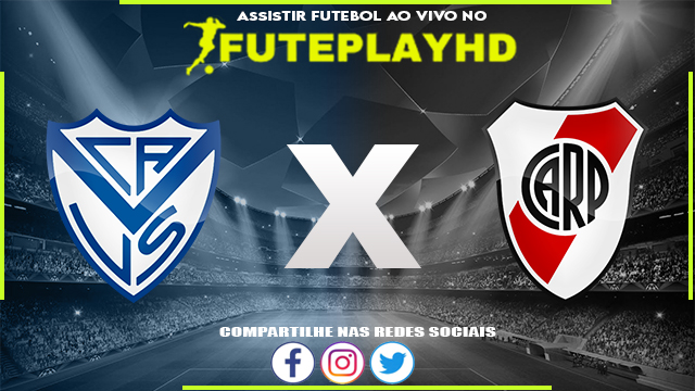 Assistir Velez Sarsfield x River Plate AO VIVO Online 29/05/2023