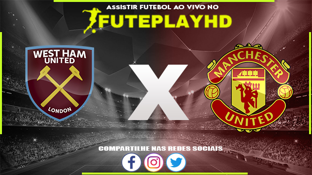 Assistir West Ham x Manchester United 07/05/2023