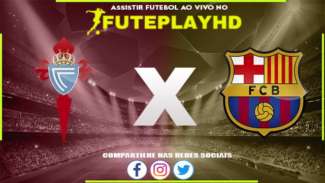 Assistir Celta Vigo x Barcelona AO VIVO Online 04/06/2023