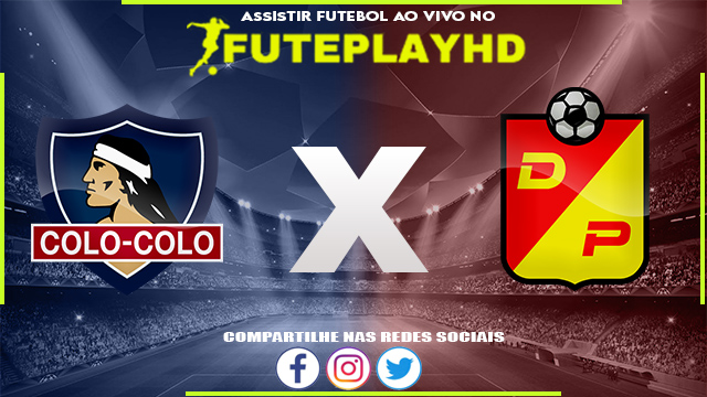 Assistir Colo Colo x Deportivo Pereira AO VIVO Online 29/06/2023