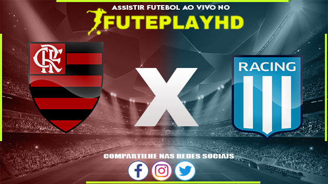 Assistir Flamengo x Racing AO VIVO Online 08/06/2023