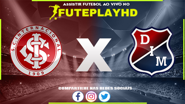 Assistir Internacional x Independiente Medellin AO VIVO Online 28/06/2023