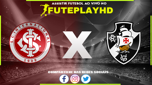 Assistir Internacional x Vasco AO VIVO Online 11/06/2023