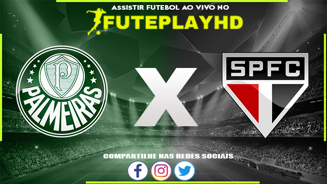 Assistir Palmeiras x São Paulo AO VIVO Online 25/06/2023