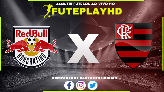 Assistir RB Bragantino x Flamengo AO VIVO Online 22/06/2023