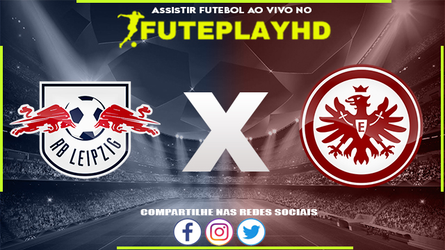 Assistir RB Leipzig x Eintracht Frankfurt AO VIVO Online 03/06/2023