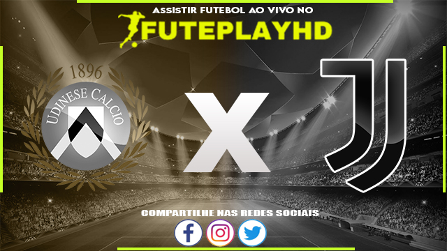 Assistir Udinese x Juventus AO VIVO Online 04/06/2023