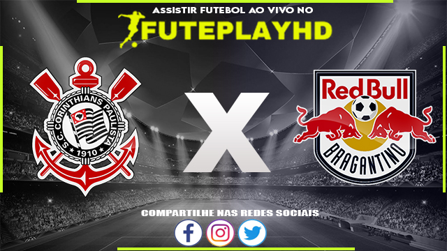 Assistir Corinthians x RB Bragantino AO VIVO Online 02/07/2023