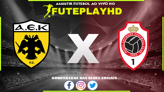 Assistir AEK Athens x Antwerp AO VIVO Online 30/08/2023