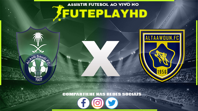 Assistir Al-Ahli Jeddah x Al Taawon AO VIVO Online 16/09/2023