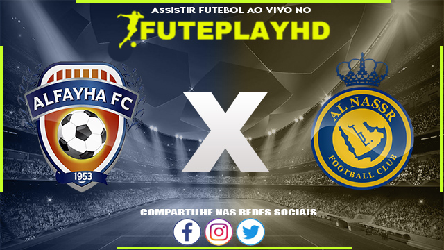 Assistir Al-Fayha x Al-Nassr AO VIVO Online 14/02/2024