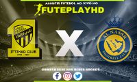 Assistir Al-Ittihad x Al-Nassr AO VIVO Online 26/12/2023