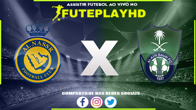 Assistir Al Nassr x Al Ahli AO VIVO Online 22/09/2023