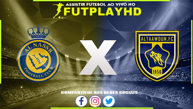 Assistir Al-Nassr x Al Taawon AO VIVO Online 18/08/2023