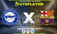 Assistir Alavés x Barcelona AO VIVO Online 03/02/2024