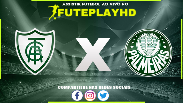 Assistir América-MG x Palmeiras AO VIVO Online 30/07/2023