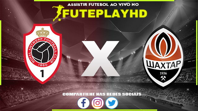 Assistir Antwerp x Shakhtar Donetsk AO VIVO Online 04/10/2023