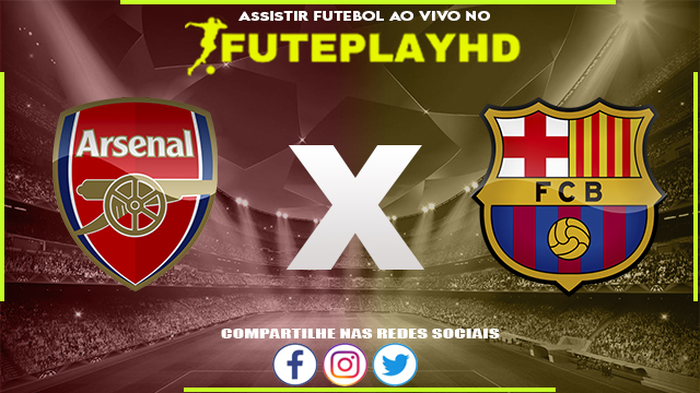 Assistir Arsenal x Barcelona AO VIVO Online 26/07/2023