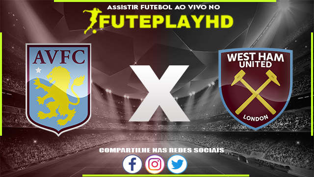 Assistir Aston Villa x West Ham AO VIVO Online 22/10/2023